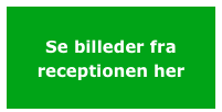 
Se billeder fra 
receptionen her